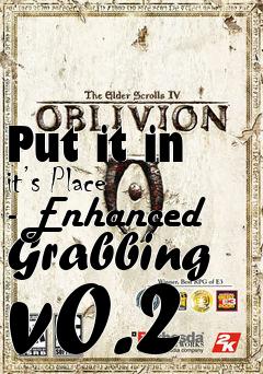 Box art for Put it in it’s Place - Enhanced Grabbing v0.2