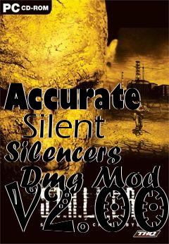 Box art for Accurate   Silent Silencers   Dmg Mod V2.00