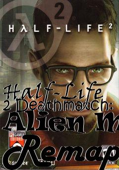 Box art for Half-Life 2 Deathmatch: Alien MP Remap