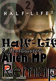 Box art for Half-Life 2 Deathmatch: Alien MP Remap