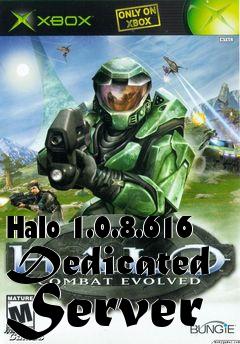 Box art for Halo 1.0.8.616 Dedicated Server