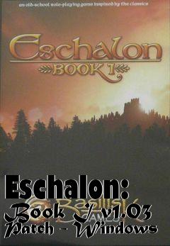 Box art for Eschalon: Book I v1.03 Patch - Windows