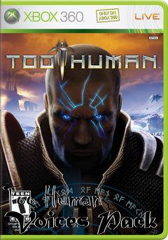 Box art for Too Human Voices Pack