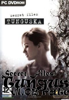 Box art for Secret Files: Tunguska - v1.02 Patch