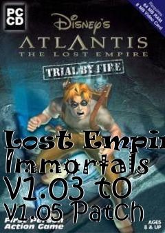 Box art for Lost Empire: Immortals v1.03 to v1.05 Patch