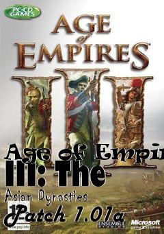 Box art for Age of Empires III: The Asian Dynasties Patch 1.01a