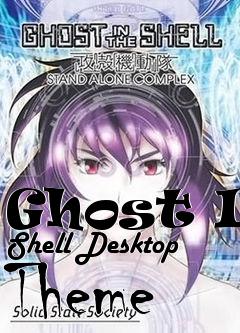 Box art for Ghost In Shell Desktop Theme