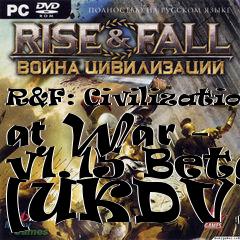 Box art for R&F: Civilizations at War - v1.15 Beta [UKDVD]