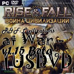 Box art for R&F: Civilizations at War - v1.15 Beta [USDVD]