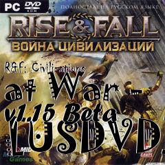 Box art for R&F: Civilizations at War - v1.15 Beta [USDVD]