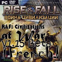 Box art for R&F: Civilizations at War - v1.15 Beta [French]
