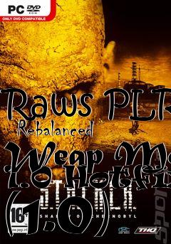 Box art for Raws PLR   Rebalanced Weap Mod 1.0 Hotfix (1.0)