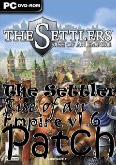 Box art for The Settlers: Rise of an Empire v1.6 Patch