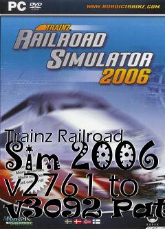 Box art for Trainz Railroad Sim 2006 v2761 to v3092 Patch