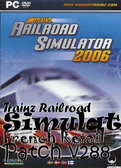 Box art for Trainz Railroad Simulator French Retail Patch v288