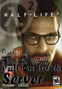 Box art for Fistful of Frags v1.4 Full Dedicated Server