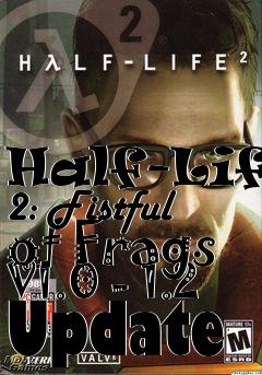 Box art for Half-Life 2: Fistful of Frags V1.0 - 1.2 Update