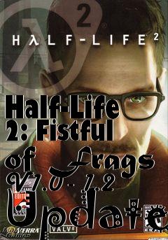 Box art for Half-Life 2: Fistful of Frags V1.0 - 1.2 Update