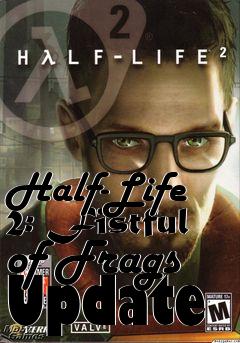 Box art for Half-Life 2: Fistful of Frags Update