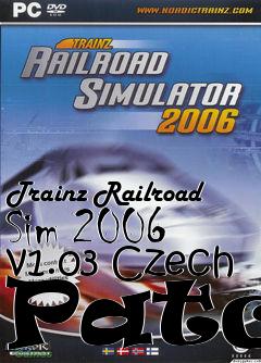 Box art for Trainz Railroad Sim 2006 v1.03 Czech Patch