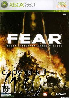 Box art for copy of kill (1.0)