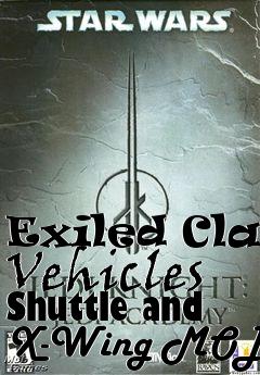 Box art for Exiled Clan Vehicles Shuttle and X-Wing MOD