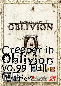 Box art for Creeper in Oblivion v0.99 Full Function