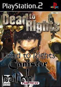 Box art for Dead to Rights - Canister patch