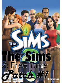 Box art for The Sims 2: Free Time Patch #1