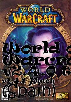 Box art for World of Warcraft v2.4.0 to v2.4.1 Patch (Spain)