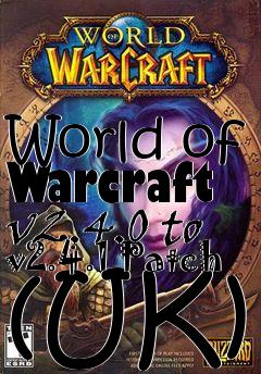 Box art for World of Warcraft v2.4.0 to v2.4.1 Patch (UK)