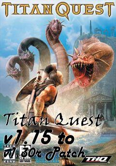 Box art for Titan Quest v1.15 to v1.30r Patch
