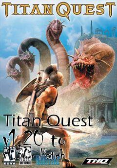 Box art for Titan Quest v1.20 to v1.30r Patch