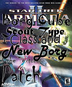 Box art for Borg Cube Scout Type 1 Class and New Borg Cube Textures Patch