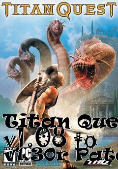 Box art for Titan Quest v1.08 to v1.30r Patch