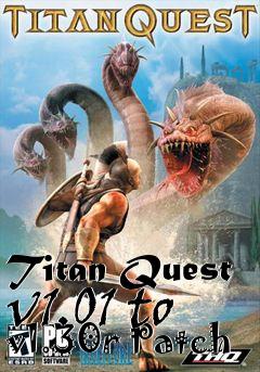 Box art for Titan Quest v1.01 to v1.30r Patch