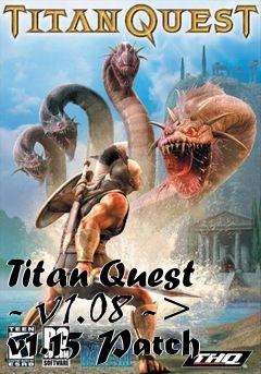 Box art for Titan Quest - v1.08 -> v1.15 Patch