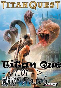 Box art for Titan Quest - v1.01 -> v1.15 Patch