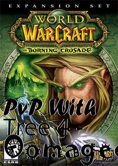 Box art for PvP With Tree 4 - Oomaged