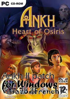 Box art for Ankh II patch for Windows Vista78 (French)