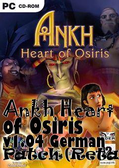 Box art for Ankh Heart of Osiris v1.04 German Patch (Retail)