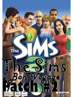 Box art for The Sims 2 Bon Voyage Patch #2