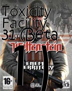 Box art for Toxicity Facility 31 (Beta 1)