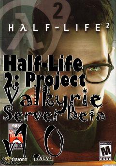 Box art for Half-Life 2: Project Valkyrie Server Beta v1.0