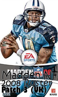 Box art for Madden NFL 2008 Roster Patch 3 (UK)