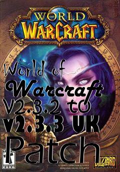 Box art for World of Warcraft v2.3.2 to v2.3.3 UK Patch