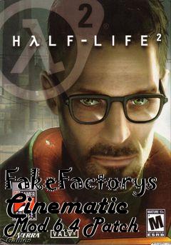 Box art for FakeFactorys Cinematic Mod 6.4 Patch