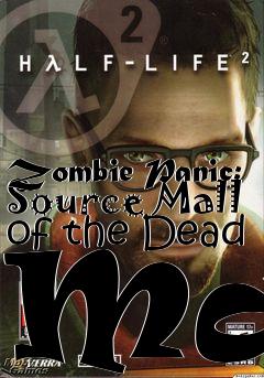 Box art for Zombie Panic: Source Mall of the Dead Map