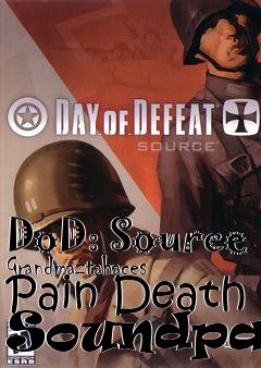 Box art for DoD: Source Grandmaztahaces Pain Death Soundpack