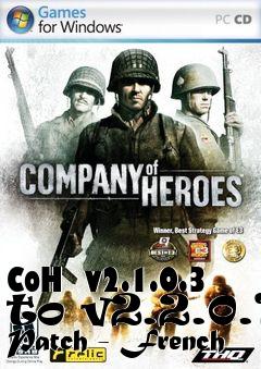 Box art for CoH  v2.1.0.3 to v2.2.0.1 Patch - French